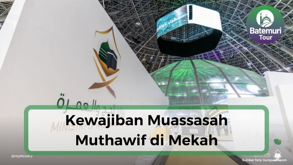 Kewajiban Muassasah Mutawwif di Makkah (Wilayah Masyair Muqaddasah)